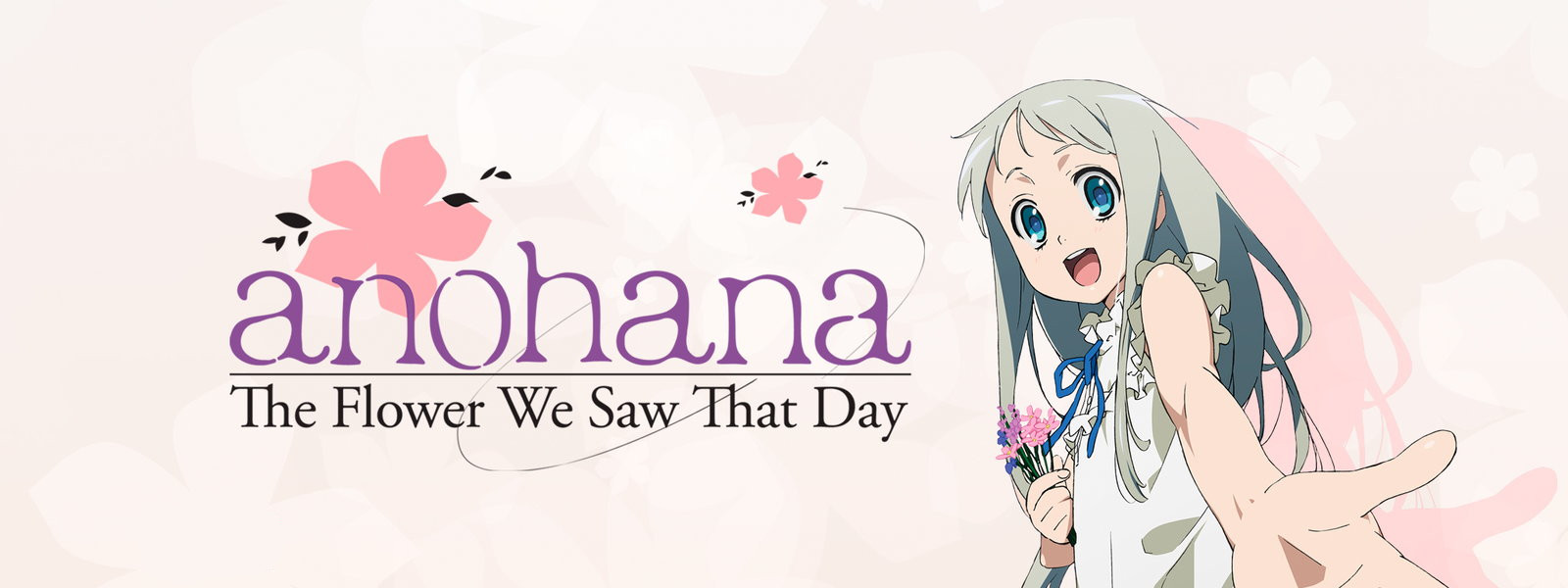 Flower we. Anohana: the Flower we saw that Day. Anohana the Flower we seen. That Day.