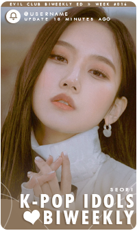 [CLOSED] K-Pop Idols Biweekly - WEEK#022 - Forums - MyAnimeList.net