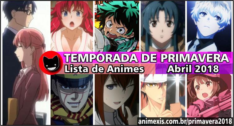 LISTA DE ANIMES DA TEMPORADA DE PRIMAVERA 2018 - Forums