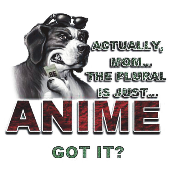 Plural version of anime - Forums - MyAnimeList.net