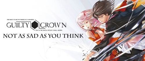 Guilty Crown, ou l'anime qui commença si bien, et termina si mal