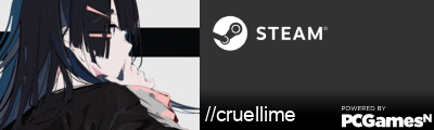 //cruellime Steam Signature - SteamId for cruellime, real name bakachi mochii